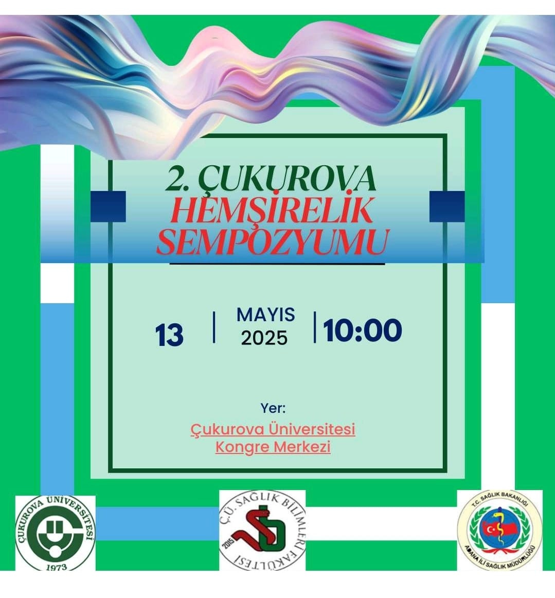 2. ÇUKUROVA HEMŞİRELİK SEMPOZYUMU 13 MAYIS 2025