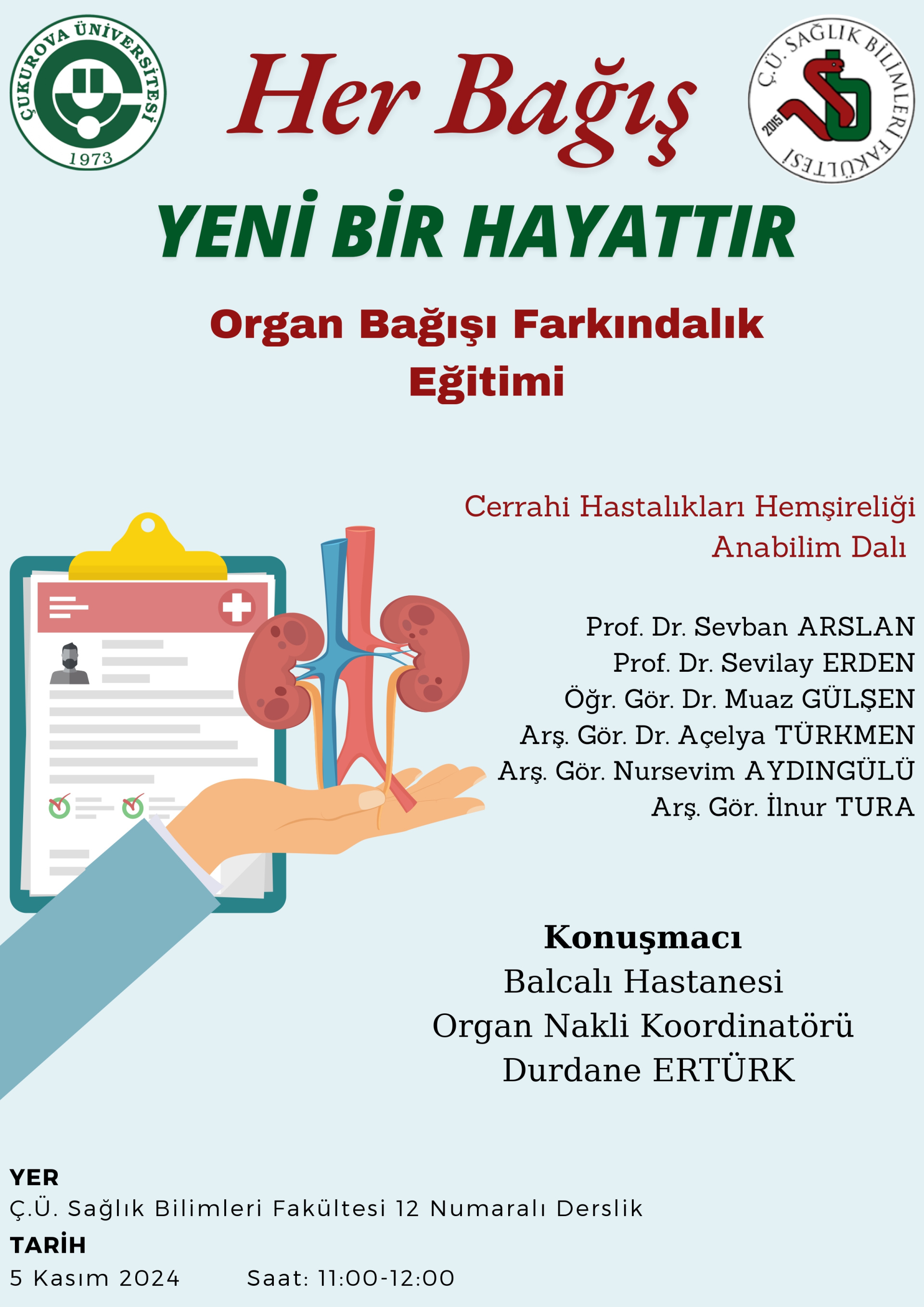 Cerrahi Hastalıkları Hemşireliği Anabilim Dalı Tarafından Düzenlenen 'ORGAN BAĞIŞI FARKINDALIK EĞİTİMİ' 5 Kasım 2024 Tarihinde Gerçekleştirilecektir. Tüm Öğrencilerimiz Davetlidir.